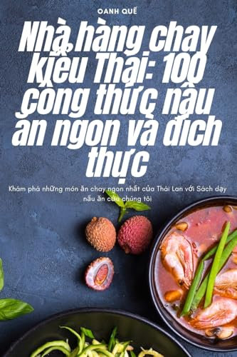 Nhà hàng chay kiểu Thái: 100 công thức nấu ăn ngon và đích thực