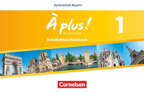 À plus ! - Französisch als 1. und 2. Fremdsprache - Bayern - Ausgabe 2017 - Band 1: Vokabeltaschenbuch