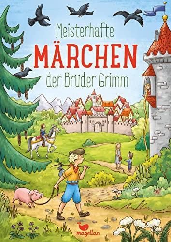 Meisterhafte Märchen der Brüder Grimm (Wunderbare Märchenwelt)