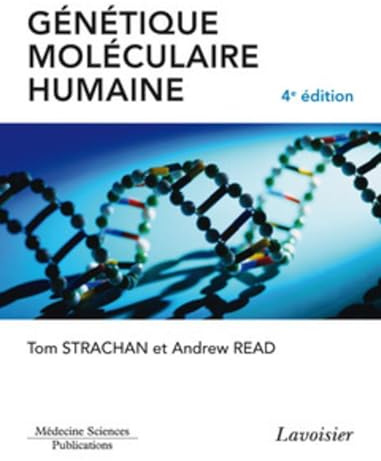 Génétique moléculaire humaine (4° Éd.)