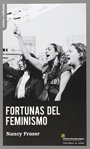 FORTUNAS DEL FEMINISMO: 9 (PRACTICAS CONSTITUYENTES)