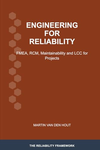 Engineering for Reliability: FMEA, RCM, Maintainability and LCC for Projects: 8