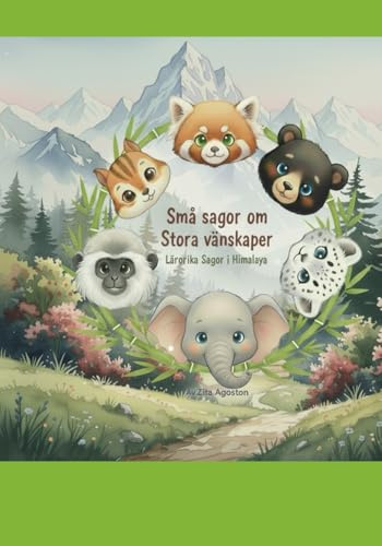 Små sagor om stora vänskap: Lärorik sagor i Himalaya