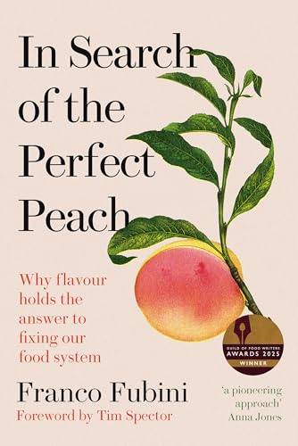 In Search of the Perfect Peach: Why flavour holds the answer to fixing our food system