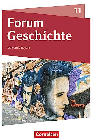 Forum Geschichte - Neue Ausgabe - Oberstufe Gymnasium Bayern - Ausgabe ab 2023 - 11. Jahrgangsstufe: Schulbuch - Mit digitalen Medien