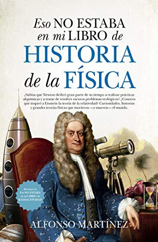 Eso No Estaba En Mi Libro De Historia De La Física (bolsillo) (ENSAYO Y DIVULGACION)