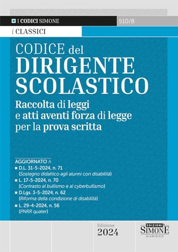 Codice del dirigente scolastico. Raccolta di leggi e atti aventi forza di legge per la prova scritta