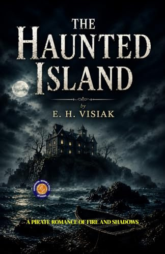 The Haunted Island : A Pirate Romance of Fire and Shadows (Illustrated, Refined and Edited by DD Books)