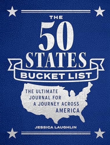 The 50 States Bucket List: The Ultimate Journal for a Journey across America (Epic Journey)