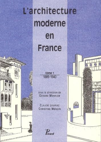 L'architecture moderne en France de 1889 à nos jours. De 1889 à 1940, volume 1