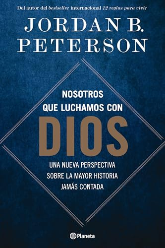 Nosotros que luchamos con Dios: Una nueva perspectiva sobre la mayor historia jamás contada (No Ficción)