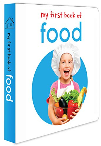 My First Book Of Food: First Board Book