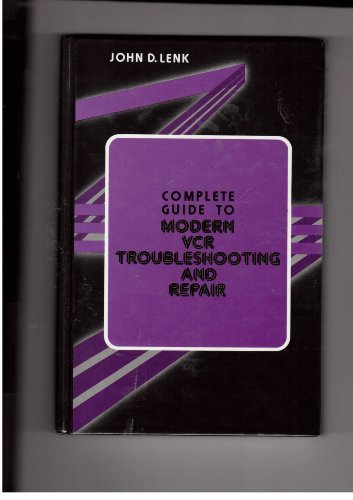 Complete Guide to Modern Videocassette Recorder Troubleshooting and Repair