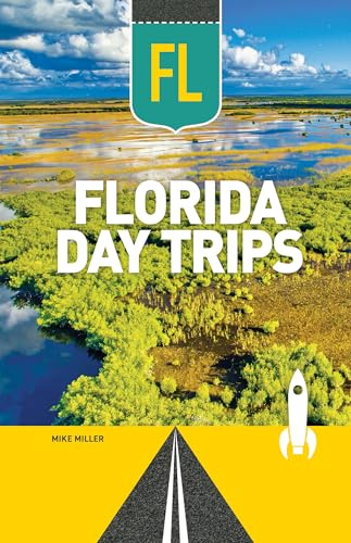 Florida Day Trips (Day Trip Series)