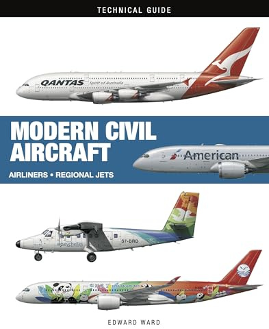 Modern Civil Aircraft: Airliners * Regional Jets * Turboprops (Technical Guides)
