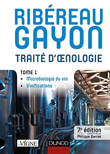 Traité d'oenologie - Tome 1 - 7e éd. - Microbiologie du vin. Vinifications: Microbiologie du vin. Vinifications