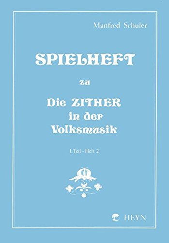 Spielheft zu Die Zither in der Volksmusik Band 1 - Spielheft 2
