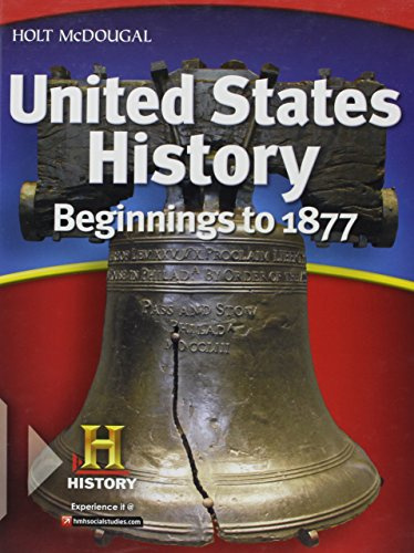 United States History: Student Edition Beginnings to 1877 2012