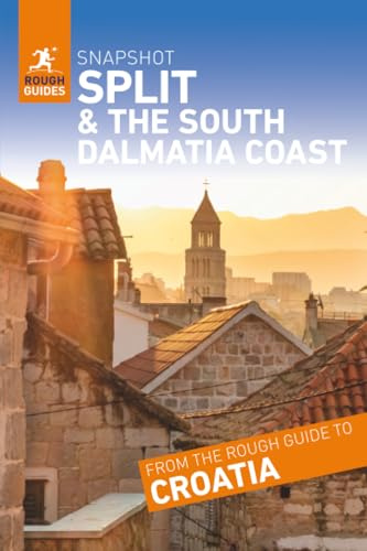 Rough Guides Snapshot Split and the South Dalmatia Coast (Travel Guide | Insider Tips | Must-See Sights | Maps | Phrasebooks)