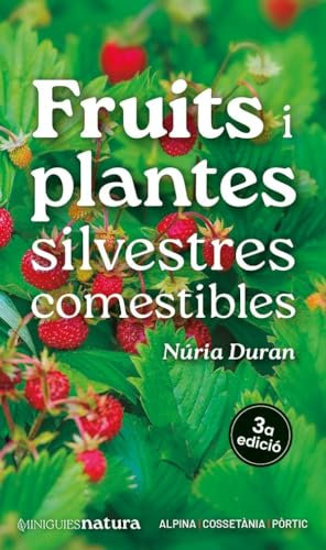 (3 Ed) Fruits I Plantes Silvestres Comestibles: 6 (Miniguies de natura)