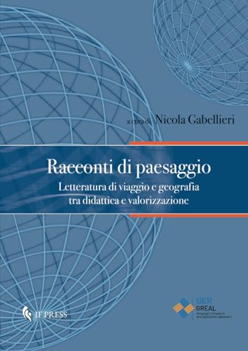 Racconti di paesaggio: Letteratura di viaggio e geografia tra didattica e valorizzazione