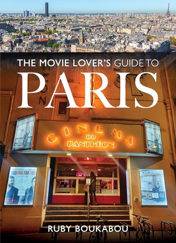 The Movie Lover's Guide to Paris (City Guides)
