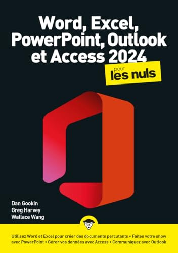 Word, Excel, Access & PowerPoint 2024 pour les Nuls : apprendre office 365: |word, excel, powerpont, outlook, copilot