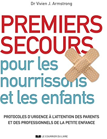 Premiers secours pour les nourrissons et les enfants - Protocoles d'urgence à l'attention des parent