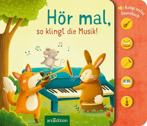 Hör mal, so klingt die Musik!: Babys erstes Soundbuch | Hochwertiges Pappbilderbuch mit tollen, leicht auslösbaren Sounds ab 6 Monaten