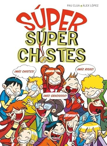 Súper Chistes - SÚPER Súper Chistes: El mejor libro de chistes para niños y niñas (No ficción ilustrados)