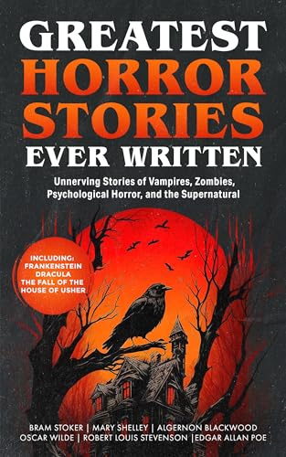 Greatest Horror Stories Ever Written (Greatest Classic Books Collection)