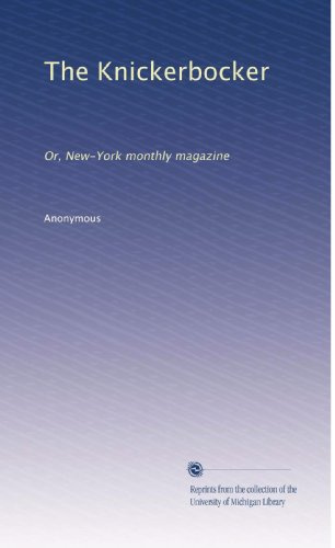 The Knickerbocker: Or, New-York monthly magazine
