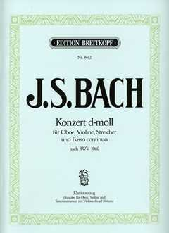 Verlag Breitkopf und Härtel Konzert D-MOLL BWV 1060 - OB VL STR BC - arrangiert für Oboe - Violine - Klavier [Noten/Sheetmusic] Komponist: BACH Johann Sebastian