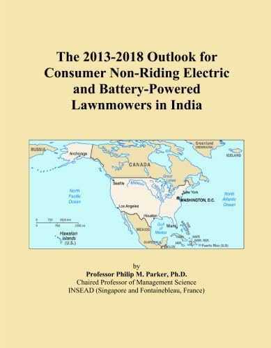 The 2013-2018 Outlook for Consumer Non-Riding Electric and Battery-Powered Lawnmowers in India