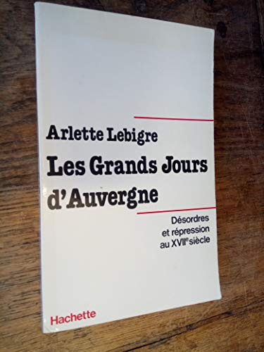 Désordres et répression au XVIIe siècle- Les Grands Jours d'Auvergne