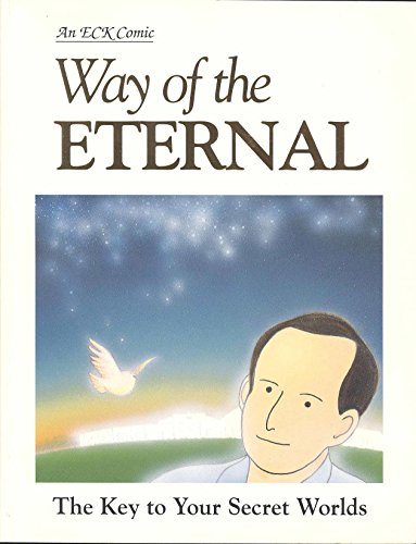 Way of the Eternal: The Key to Your Secret Worlds