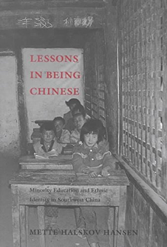 [Lessons in Being Chinese: Minority Education and Ethnic Identity in Southwest China (Studies on Ethnic Groups in China)] [By: Hansen, Mette Halskov] [June, 1999]