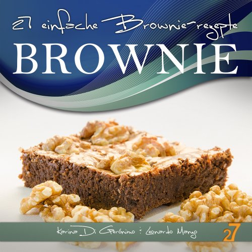 27 einfache Brownie-rezepte (Cupcakes & Brownies. German Edition. 2)
