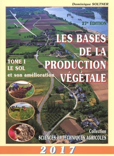 Les Bases de la production végétale 2003, tome 1 : Le Sol et son amélioration