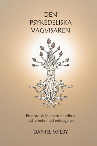Den Psykedeliska Vägvisaren: En nordisk shamans handbok i att arbeta med enteogener.