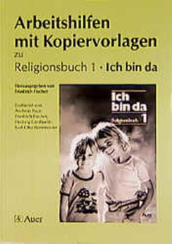 Religionsbuch - Ich bin da. Neubearbeitung: Ich bin da, neue Rechtschreibung, 1. Jahrgangsstufe