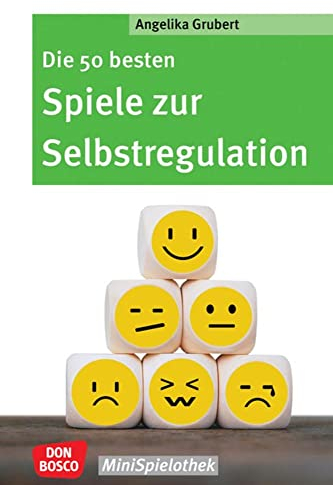 Die 50 besten Spiele zur Selbstregulation: Den Umgang mit starken Gefühlen und Unruhe lernen. Mit Gruppenspielen Empathie, Impulskontrolle und innere ... Kita & Grundschule (Don Bosco MiniSpielothek)