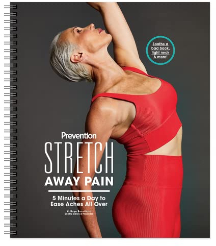 Prevention - Stretch Away Pain: 5 Minutes A Day To Ease Aches All Over