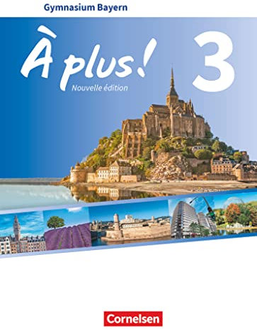 À plus ! - Französisch als 1. und 2. Fremdsprache - Bayern - Ausgabe 2017 - Band 3: Schulbuch mit Audios und Videos
