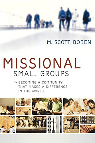 Missional Small Groups: Becoming a Community That Makes a Difference in the World (Allelon Missional Series)