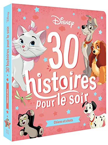 DISNEY - 30 Histoires pour le soir - Chiens et Chats