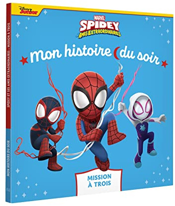 SPIDEY ET SES AMIS EXTRAORDINAIRES - Mon Histoire du soir - Mission à trois - MARVEL