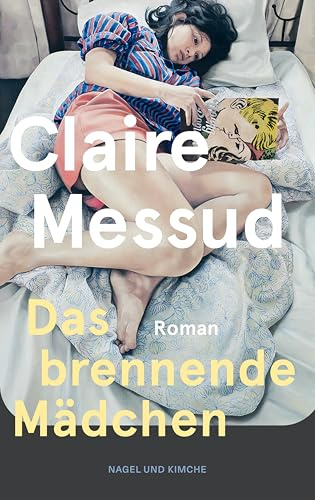Das brennende Mädchen: Roman | 'Ein wunderbares Buch über Freundschaft und das Erwachsenwerden, gewürzt mit viel Spannung.' Hamburger Morgenpost | Coming of Age | New York Times Bestsellerautorin