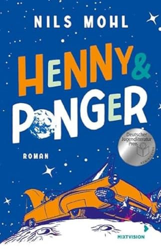 Henny & Ponger: Ein Roadtrip mit Romantik- und Retrofeeling voller Sprachwitz! Spannender Coming of Age Roman. Jugendbuch ab 14 Jahre