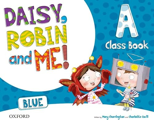Daisy, Robin & Me! Blue A. Class Book Pack